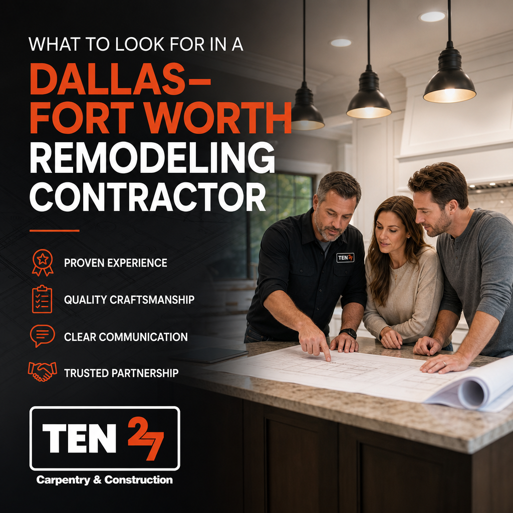 What to Look for in a Dallas–Fort Worth Remodeling Contractor
